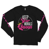 "Keep Your Morals Queen"-Long Sleeve T-Shirt with "Queen" Sleeves